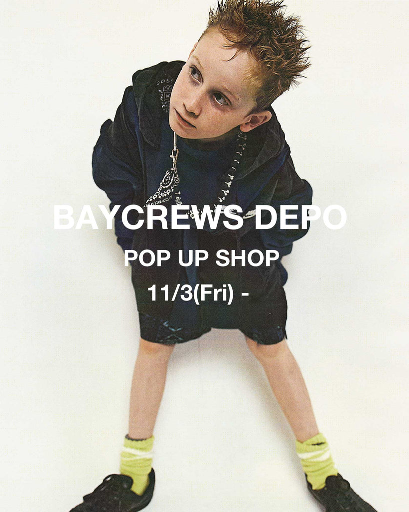 BAYCREW'S DEPO 2023.11.3(Fri)-期間限定